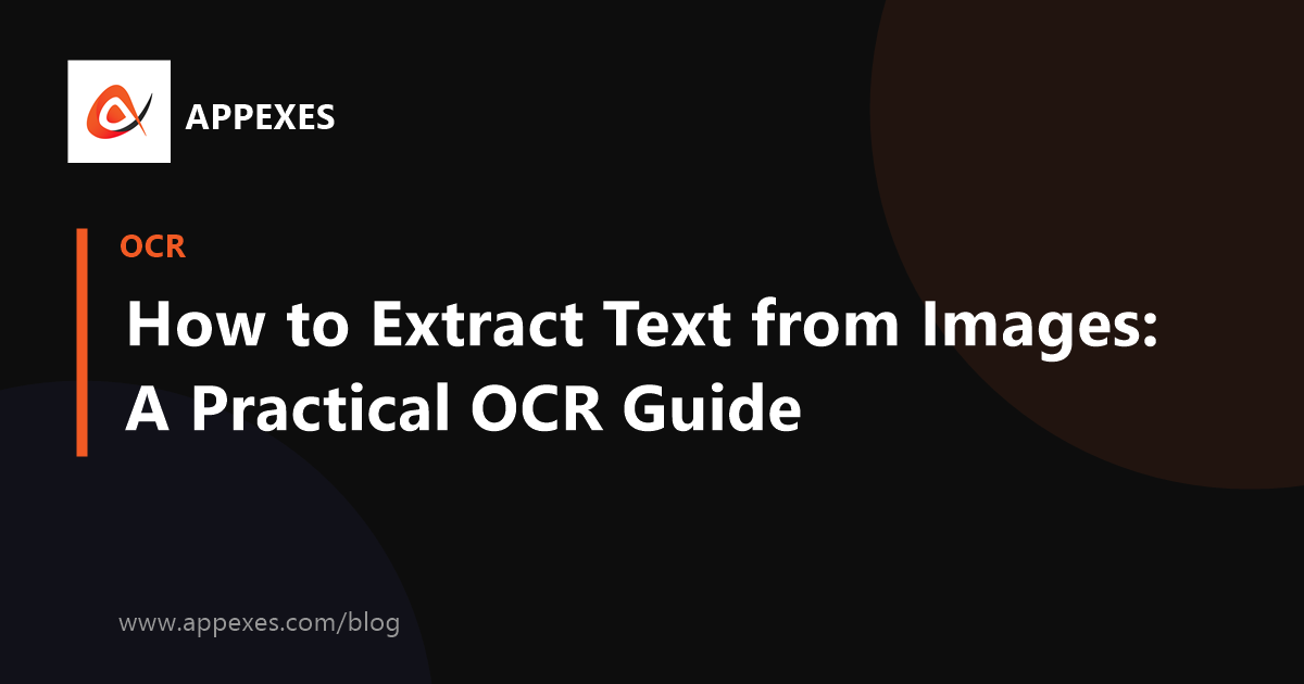 How to Extract Text from Images: A Practical OCR Guide