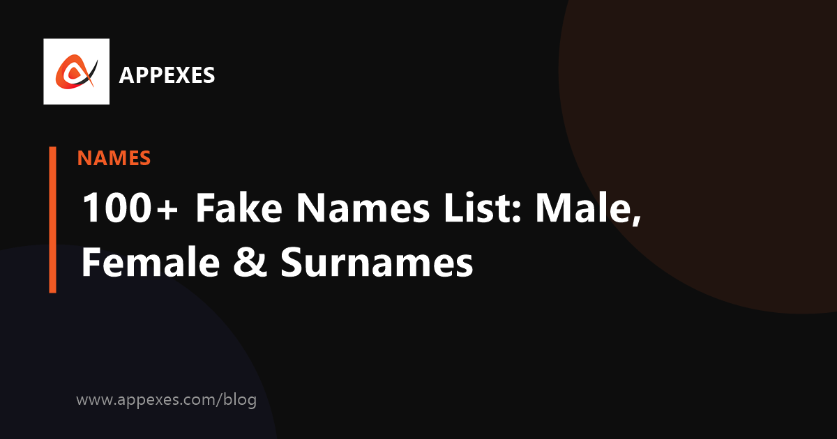 100+ Fake Names List: Male, Female & Last Names (Ready to Copy)