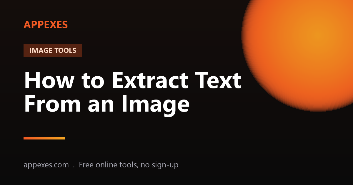How to Extract Text from an Image (Free OCR Guide)